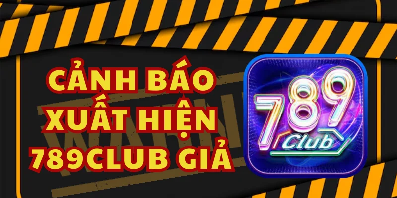 Bỏ Túi 4 Cách Phân Biệt 789Club Chính Chủ Cực Dễ 1 Dấu hiệu phân biệt 789Club phiên bản thật và giả mạo