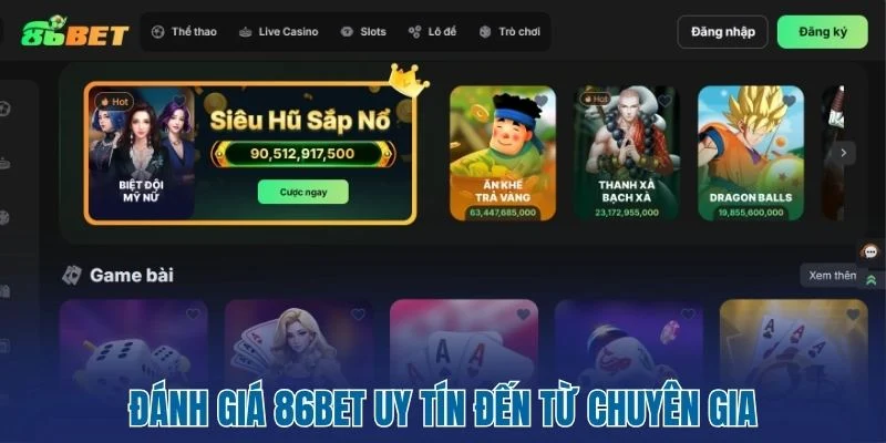 86Bet - Nhà Cái Châu Âu Uy Tín Số 1, Cược Là Có Lộc 3 Đánh giá 86bet uy tín đến từ chuyên gia