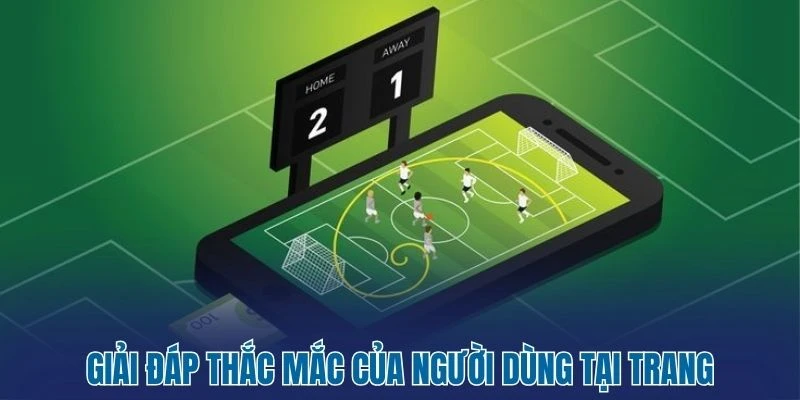 Livescore - Tỷ Số Bóng Đá Trực Tiếp 63 Giải đáp thắc mắc của người dùng tại trang