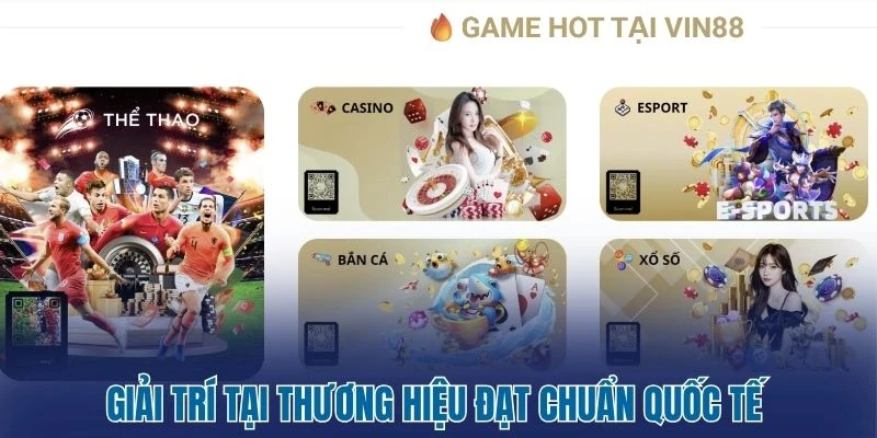 Vin88 - Thỏa Đam Mê Thách Thức Vận May Không Giới Hạn 2 Giải trí tại thương hiệu đạt chuẩn quốc tế