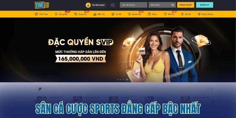Five88 - Trải Nghiệm Đẳng Cấp Cá Cược Hoàng Gia Thời Thượng 1 Sân cá cược sports đẳng cấp bậc nhất