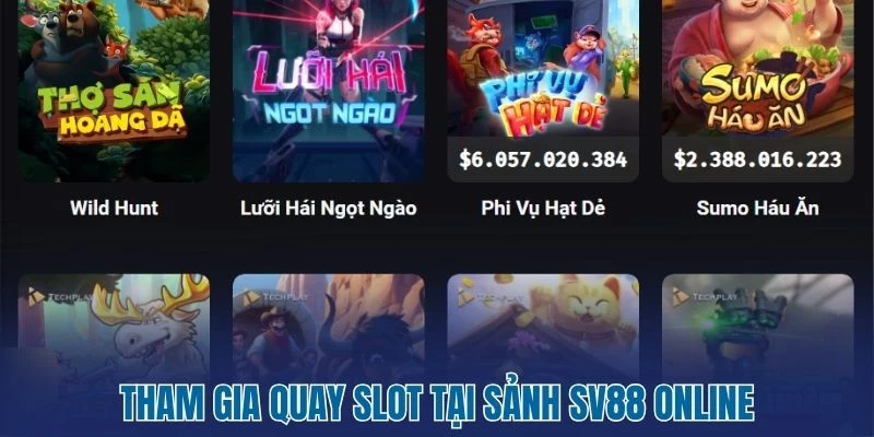 SV88 - Trải Nghiệm Cảm Xúc Tột Đỉnh Khi Cá Cược Online 3 Tham gia quay slot tại sảnh SV88 online