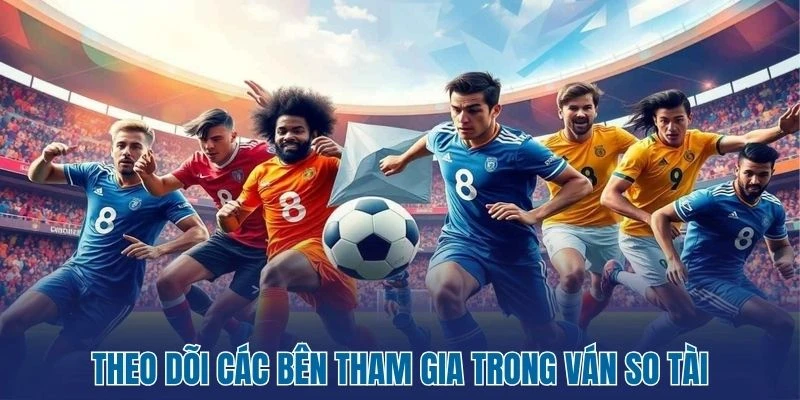 Kết Quả Bóng Đá 39 Theo dõi các bên tham gia trong ván so tài
