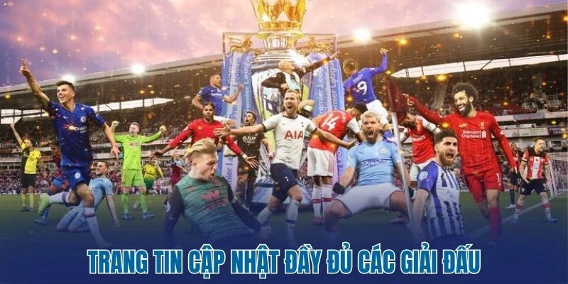 Bảng xếp hạng 25 Trang tin cập nhật đầy đủ các giải đấu