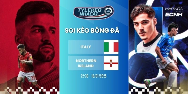 Tỷ lệ kèo nhà cái Italy vs Northern Ireland hôm nay ngày 27/03/2026 - VLWC