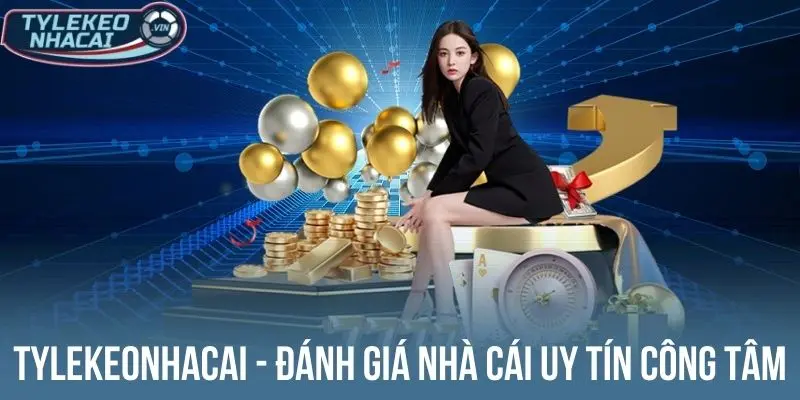 Tylekeonhacai - Đánh giá top nhà cái uy tín công tâm